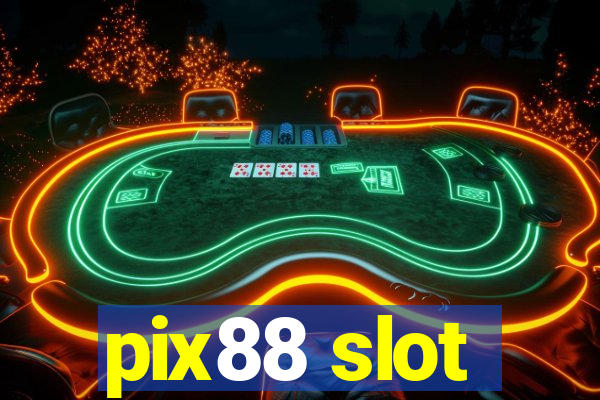 pix88 slot